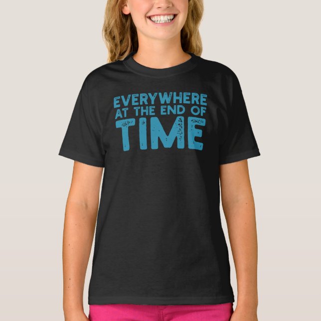 Everywhere At The End Of Time T-Shirt (Front)