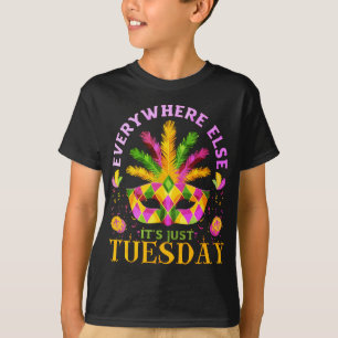 EVERYWHERE ELSE IT'S JUST TUESDAY FUN MARDI GRAS T-Shirt