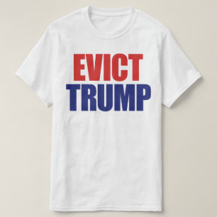 Evict Trump - Impeach President Trump - Anti Trump T-Shirt