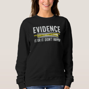 Evidence Forensic Scientist Forensic Science Sweatshirt