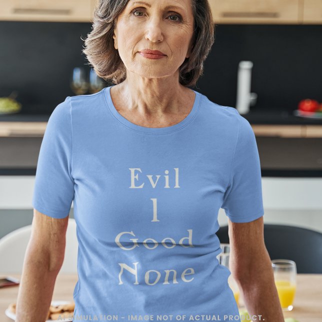 Evil 1 Good None Minimal Serif Statement T-Shirt (Creator Uploaded)