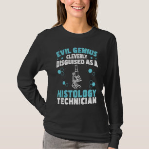 Evil Genius Funny Histology Humor For Histologists T-Shirt