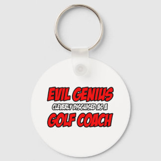 Evil Genius...Golf Coach Key Ring