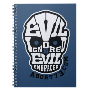 Evil Ignored is Evil Embraced / Abort73.com Spiral Notebook
