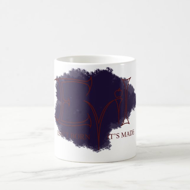 Evil Isn't Born, It's Made Coffee Mug (Center)
