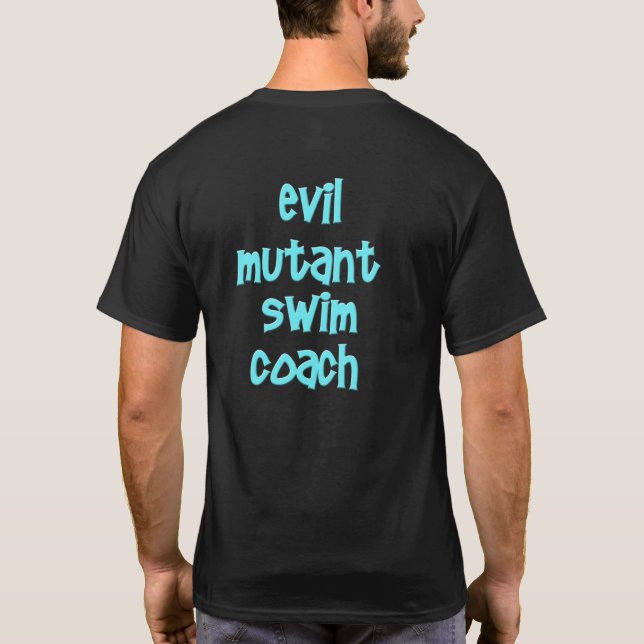 Evil Mutant Swim Coach T-Shirt (Back)