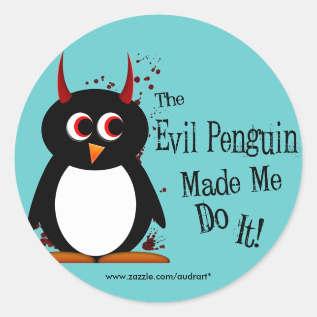Evil Penguin Made Me Do It Stickers (Front)