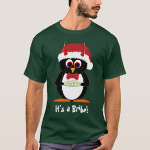 Evil Penguin Sweatshirt - Bribing Santa! Naughty! T-Shirt