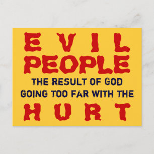 Evil People Hurt ~ Postcard Saying Truism