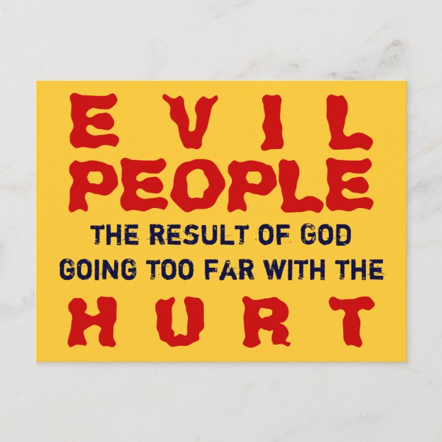 Evil People Hurt ~ Postcard Saying Truism (Front)