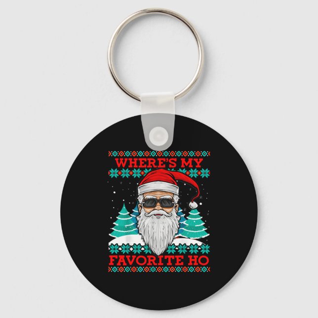 Evil Santa Where's My Favorite Ho Funny Ugly Chris Key Ring (Front)