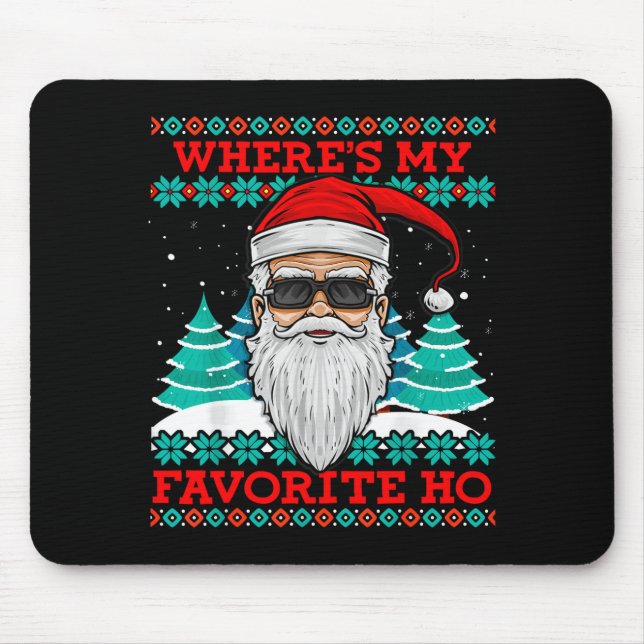Evil Santa Where's My Favorite Ho Funny Ugly Chris Mouse Pad (Front)