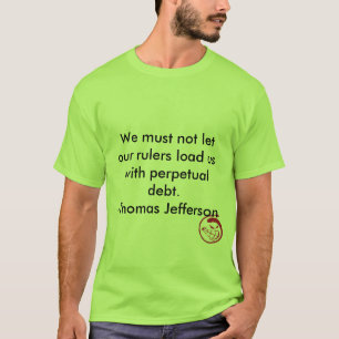 Evil Smile, We must not let our rulers load us ... T-Shirt