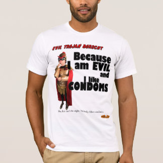Evil Trojan Borscht - Evil and I Like Condoms T-Shirt