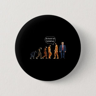 Evolution Go Ck We Ed Up Donald Trump  6 Cm Round Badge