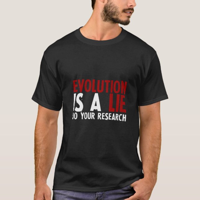 Evolution Is Fake Do Your Research T-Shirt (Front)