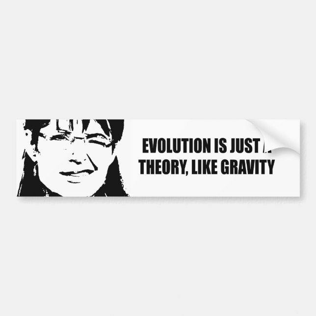 Evolution is just a theory like gravity bumper sticker (Front)