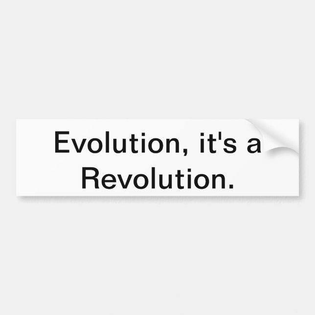 Evolution, it's a Revolution. Bumper Sticker (Front)