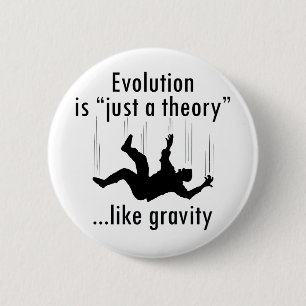 Evolution Just a Theory 6 Cm Round Badge