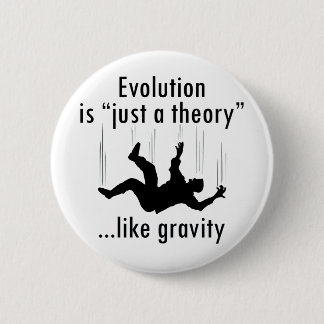 Evolution Just a Theory 6 Cm Round Badge