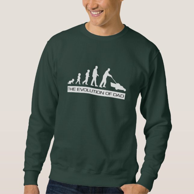 Evolution of Dad - A Gift for Dad Sweatshirt (Front)