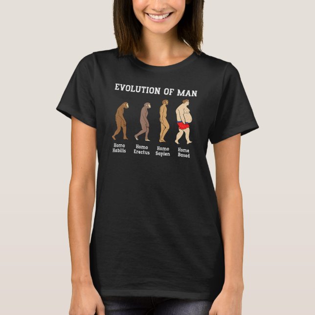 Evolution Of Man Party Ice Breaker Sarcastic Homeb T-Shirt (Front)
