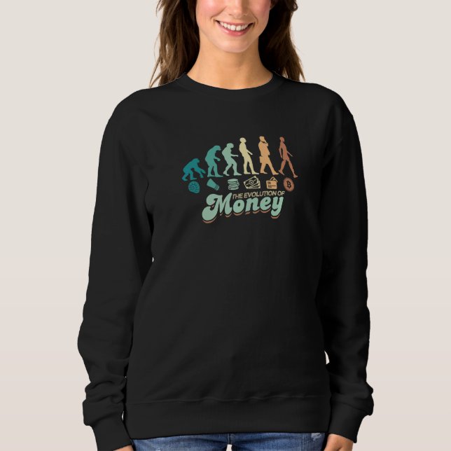 Evolution Of Money Bitcoin Btc Crypto 1 Sweatshirt (Front)