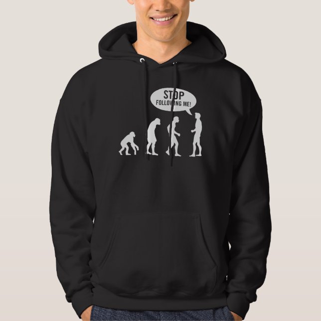 evolution - stop following me! hoodie (Front)