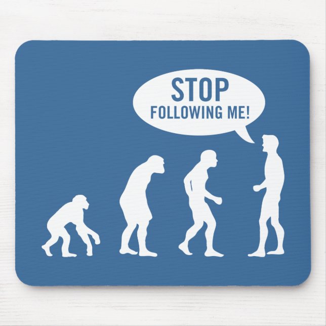 evolution - stop following me! mouse pad (Front)