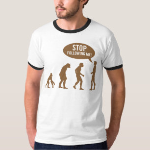 evolution - stop following me! T-Shirt