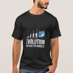 Evolution with Better Bubbles Scuba Diving Funny T-Shirt