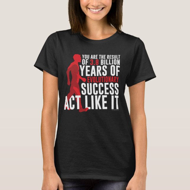 Evolutionary Success T-Shirt (Front)