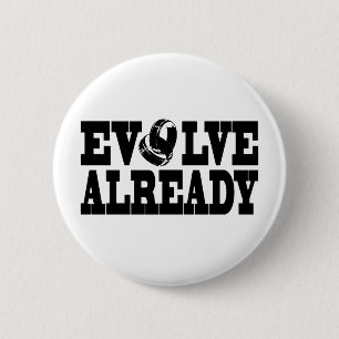 Evolve Already 6 Cm Round Badge