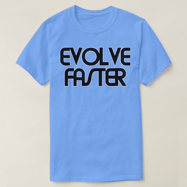 EVOLVE FASTER T-Shirt (Design Front)