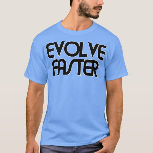 EVOLVE FASTER T-Shirt