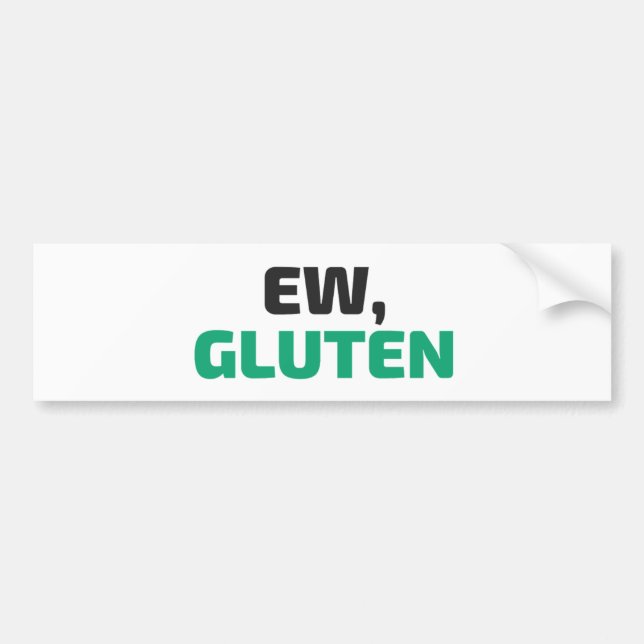 Ew, Gluten Bumper Sticker (Front)