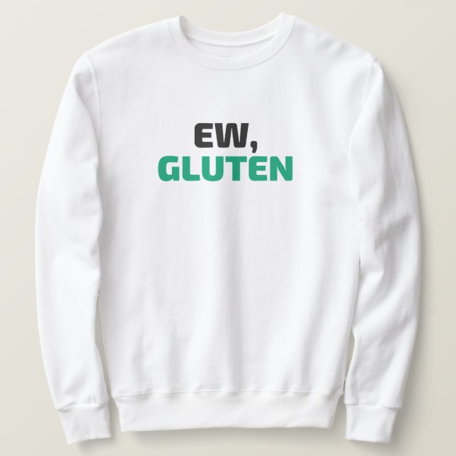 Ew, Gluten Hoodie (Design Front)
