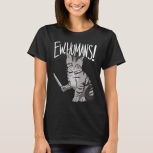 Ew Humans Women Cat Love Kitten Halloween Day Sca T-Shirt