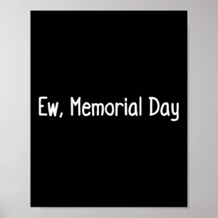 Ew, Memorial Day Poster