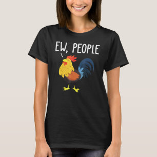 Ew People - Anti Social Chicken Design Idea T-Shirt