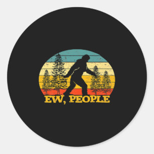 Ew People Bigfoot Sasquatch Camng Love Distresse  Classic Round Sticker