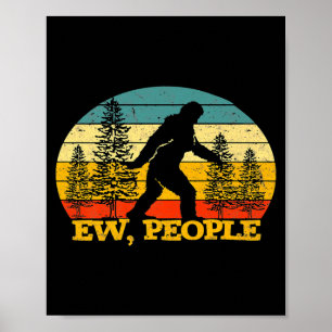 Ew People Bigfoot Sasquatch Camng Love Distresse  Poster