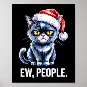 Ew People Black Cat Christmas Funny Introvert Holi Poster