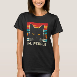 Ew People Black Cat Funny Saying Introvert Women M T-Shirt