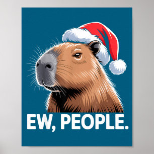 Ew People Capybara Christmas Humor  Poster