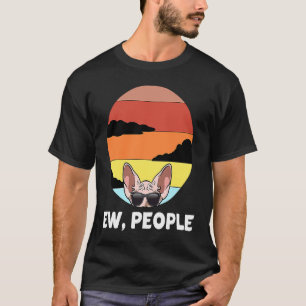 Ew People Cat Sphynx Cat T-Shirt