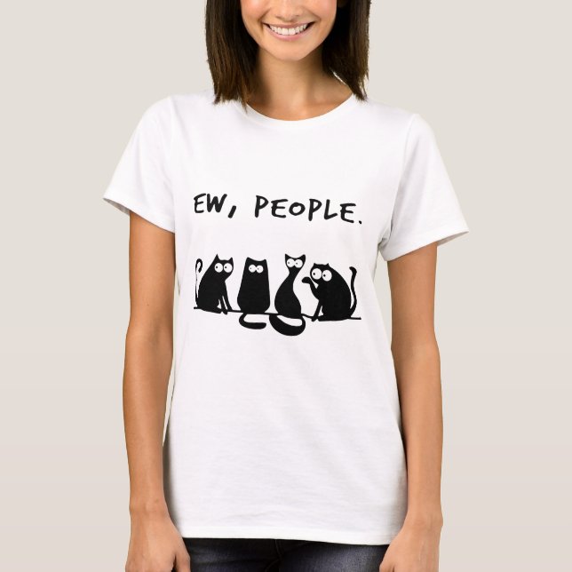 ew people cat T-Shirt (Front)