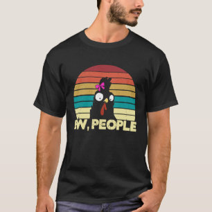 Ew People Chicken Women Retro Chicken Farmer T-Shirt