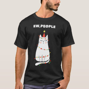 Ew People Christmas Cat  Ew People Meowy C T-Shirt