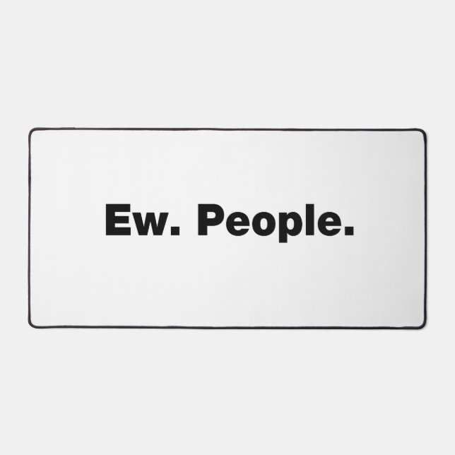 Ew. People. Desk Mat (Front)